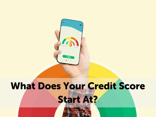 What Does Your Credit Score Start At