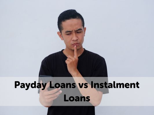 Payday Loans vs Instalment Loans