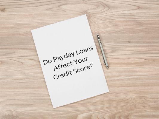 Do Payday Loans Affect Your Credit Score