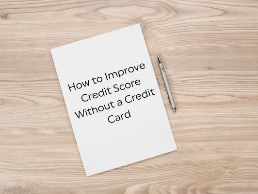 How to Improve Credit Score Without a Credit Card