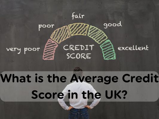 What is the Average Credit Score in the UK